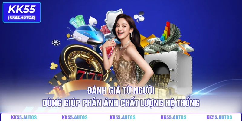 Đánh giá từ người dùng giúp phản ánh chất lượng hệ thống