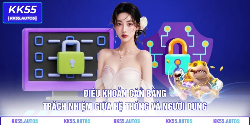 Điều khoản cân bằng trách nhiệm giữa hệ thống và người dùng