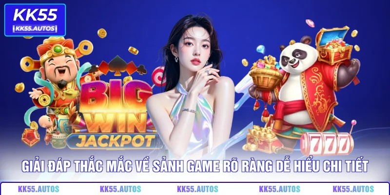 Giải đáp thắc mắc về sảnh game rõ ràng dễ hiểu chi tiết