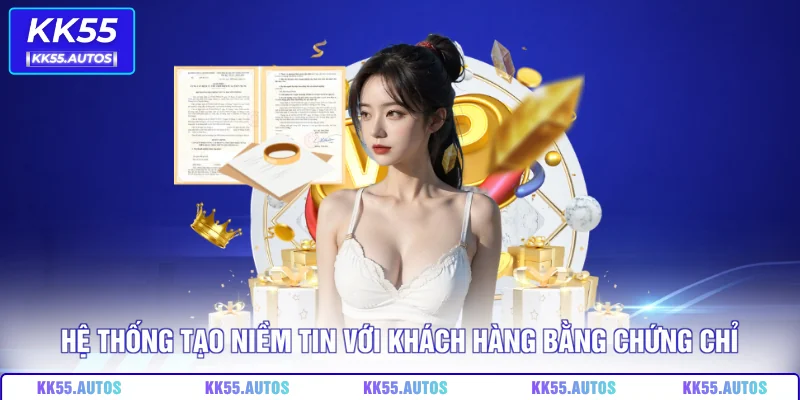 Hệ thống tạo niềm tin với khách hàng bằng chứng chỉ