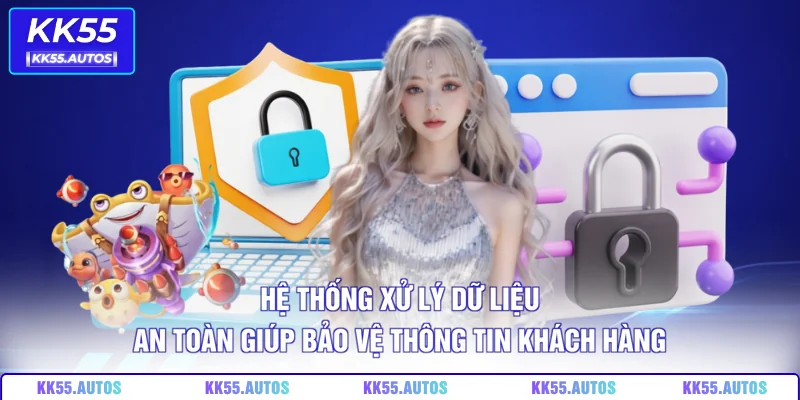 Hệ thống xử lý dữ liệu an toàn giúp bảo vệ thông tin khách hàng