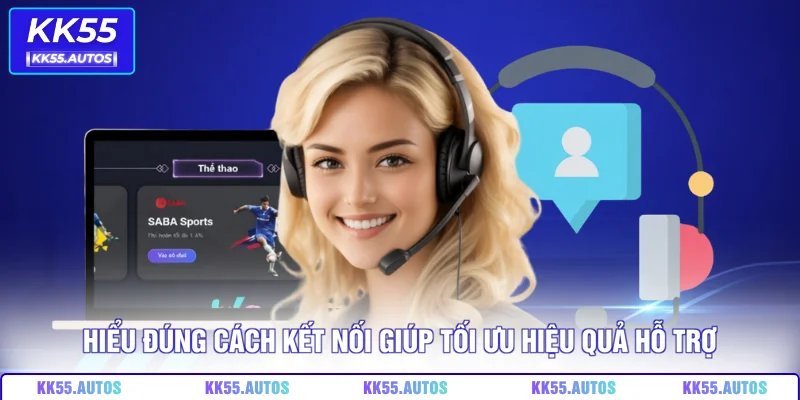 Hiểu đúng cách kết nối giúp tối ưu hiệu quả hỗ trợ